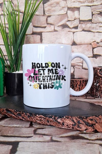 giftkonsept Hold On, Let Me Overthink This Funny Gift Printed Tea Coffee Presentation Mug Cup