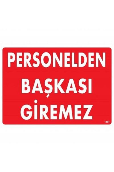 MERGEN STORE No One Else Can Enter Personnel Warning Sign 25X35 Code:1407