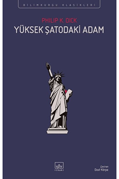 İthaki Yayınları Yüksek Şatodaki Adam / Philip K. Dick / İthaki Yayınları / 9...