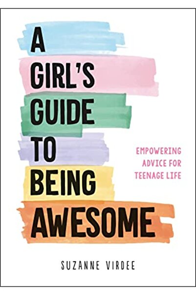 Summersdale Publishers A Girls Guide To Being Awesome Empowering Advice For Teenage Life