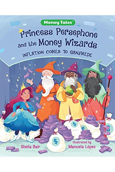 Ingram Princess Persephone and the Money Wizards: Inflation Comes to Ganymede