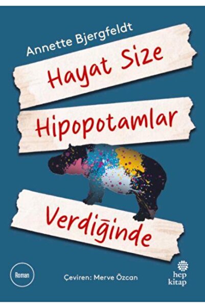 Hep Kitap Hayat Size Hipopotamlar Verdiğinde