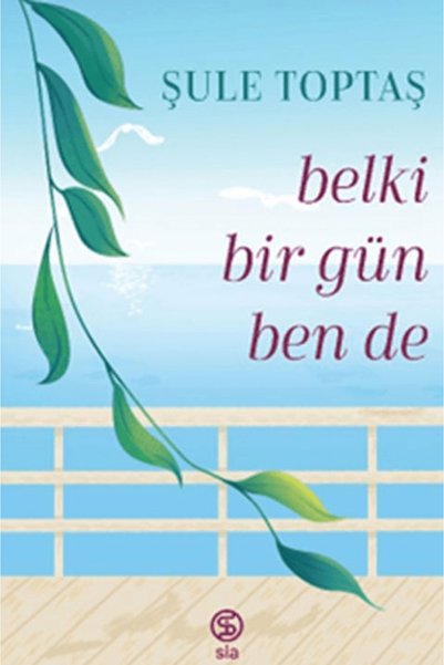 Sia Kitap Belki Bir Gün Ben De / Şule Toptaş / Sia Kitap / 9786256685437
