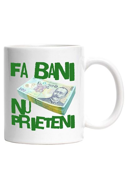 INOVATIX Personalized white mug, stack of 100 lei banknotes, message make money not friends, wealth, INOVATIX®. 330ml