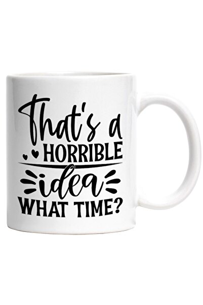 INOVATIX Εξατομικευμένη λευκή κούπα, "Αυτή είναι μια απαίσια ιδέα. Τι ώρα είν...