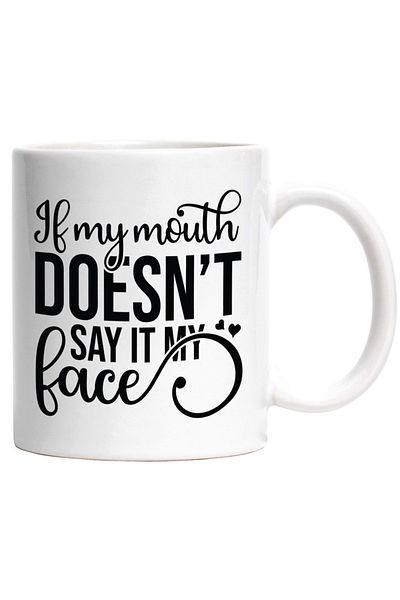 INOVATIX Personalized white mug, If my mouth doesn't say it, my face will, INOVATIX®. 330ml