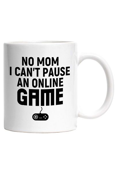 INOVATIX Personalized white mug, No, Mom, I Can't Pause an Online Game, INOVATIX®. 330ml