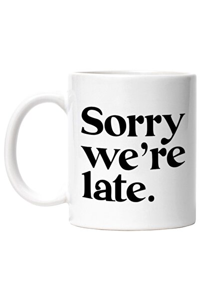 INOVATIX Cana alba personalizata, in engleza Sorry, we're late. - scuze am in...