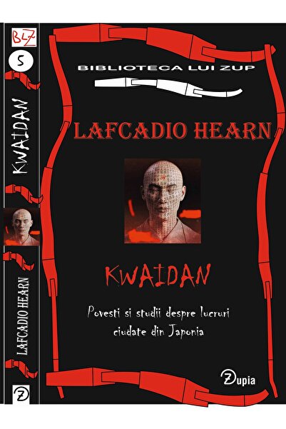 zupia Kwaidan: Povesti Si Studii Despre Lucruri Ciudate Din Japonia