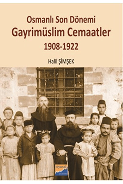 Siyasal Kitabevi Osmanlı Son Dönemi Gayrimüslim Cemaatler 1908-1922