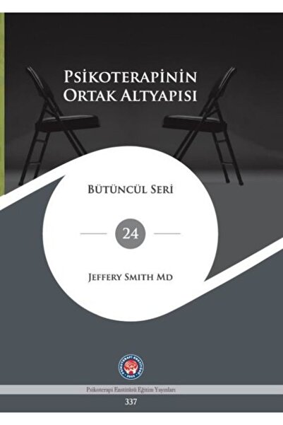 Psikoterapi Enstitüsü Psikoterapinin Ortak Altyapısı - Bütüncül Seri 24