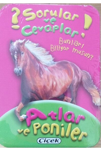 Çiçek Yayıncılık Sorular ve Cevaplar - Atlar ve Poniler (Ciltli)
