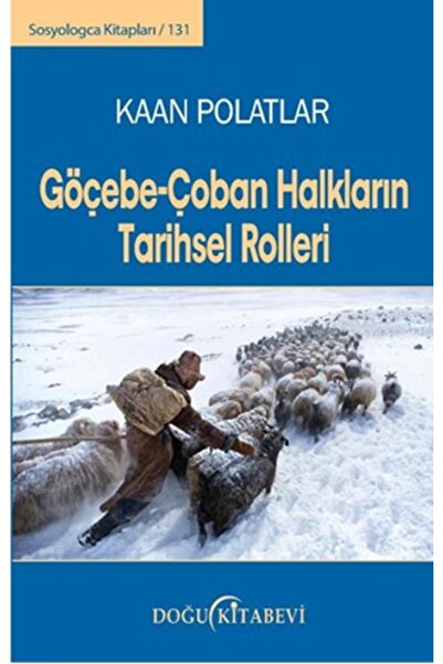 Doğu Kitabevi Göçebe - Çoban Halkların Tarihsel Rolleri - Bir Nüfus Teorisi