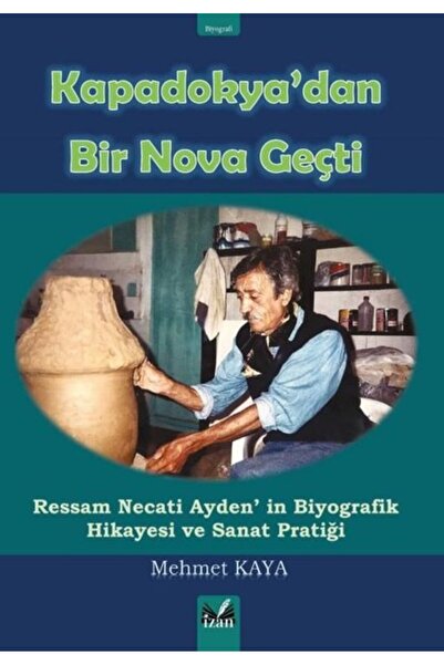 İzan Yayıncılık Kapadokya'dan Bir Nova Geçti - Ressam Necati Ayden'in Biyogra...
