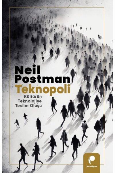 Paradigma Yayınları Teknopoli - Kültürün Teknolojiye Teslim Oluşu