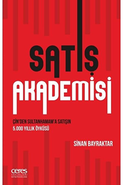 Ceres Yayınları Satış Akademisi-Çin'den Sultanhamam'a Satışın 5000 Yıllık Öyküsü