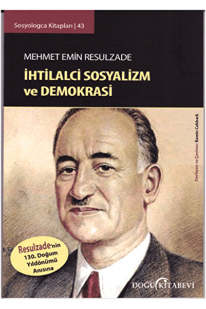 Doğu Kitabevi Mehmet Emin Resulzade : İhtilalci Sosyalizm ve Demokrasi