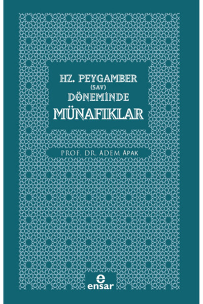 Ensar Neşriyat Hz. Peygamber (Sav) Döneminde Münafıklar