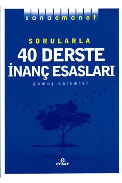 Ensar Neşriyat Sorularla 40 Derste İnanç Esasları