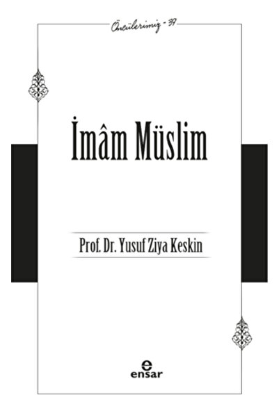 Ensar Neşriyat İmam Müslim (Öncülerimiz-39)