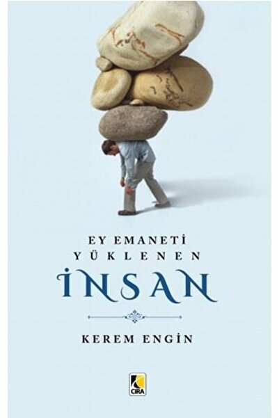 Çıra Yayınları Ey Emaneti Yüklenen İnsan