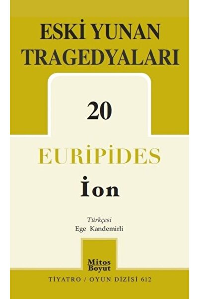 Mitos Boyut Yayınları Eski Yunan Tragedyaları 20-ion, Euripides, , Eski Yunan...