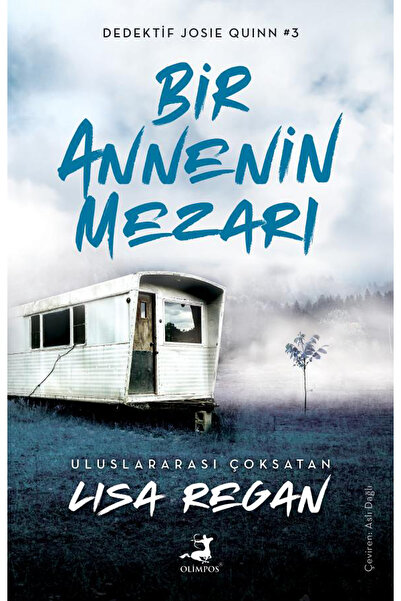 Olimpos Yayınları Bir Annenin Mezarı - Dedektif Josie Quinn Serisi 3.Kitap (L...