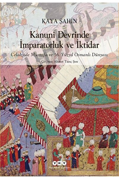 Yapı Kredi Yayınları Kanuni Devrinde Imparatorluk Ve Iktidar – Celalzade Must...