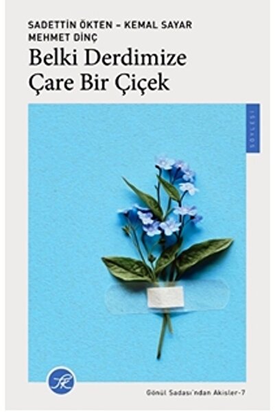 Turkuvaz Kitap Belki Derdimize Çare Bir Çiçek