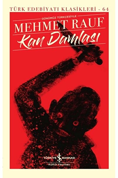 TÜRKİYE İŞ BANKASI KÜLTÜR YAYINLARI Kan Damlası