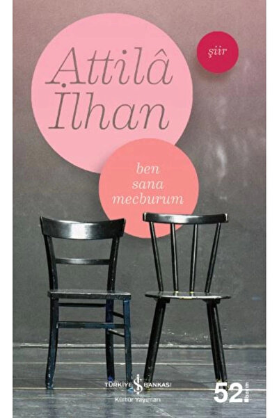 TÜRKİYE İŞ BANKASI KÜLTÜR YAYINLARI Ben Sana Mecburum - Attila Ilhan