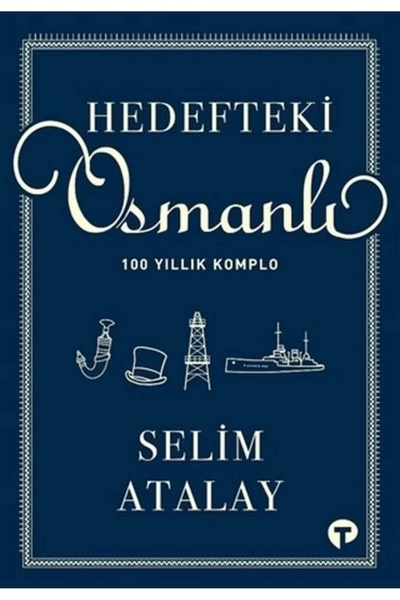 Genel Markalar Hedefteki Osmanlı - 100 Yıllık Komplo