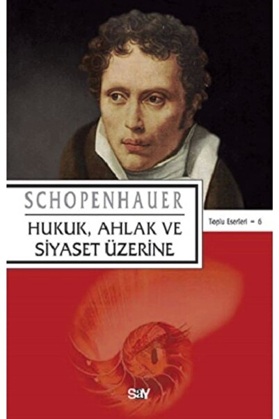 Say Yayınları Hukuk Ahlak ve Siyaset Üzerine kitabı - Arthur Schopenhauer -