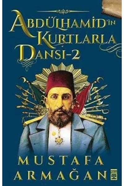 Timaş Yayınları Abdülhamid'in Kurtlarla Dansı 2