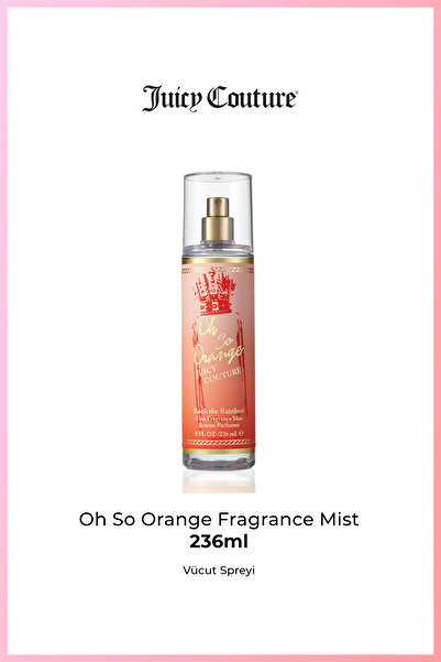 Juicy Couture Oh So Orange Fragrance Mist 236 ml – Turuncu Çiçek & Meyveli Ka...