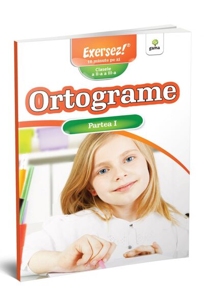 Gama Ortografie vol.I - Practica 2016