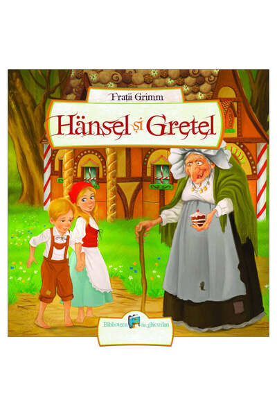 All Hansel și Gretel - Frații Grimm