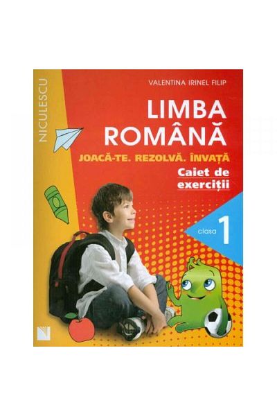 Niculescu Caiet de Exercitii Clasa 1 Romana - Valentina Irinel Filip
