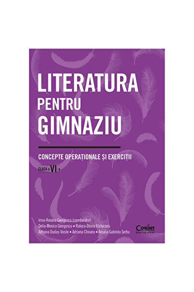 Corint Literatura pentru gimnaziu. Concepte și exerciții operaționale. Clasa ...
