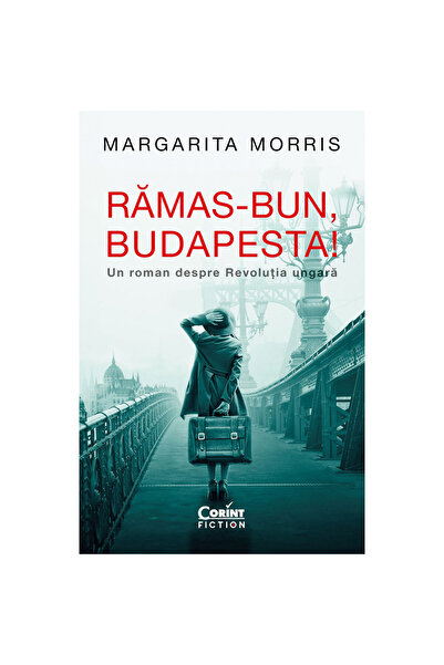 Corint La revedere, Budapesta! - Margarita Morris, ediția 2022