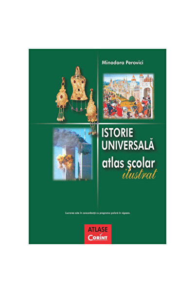 Corint Atlas ilustrat de istorie mondială - 2018, Minodora Perovici