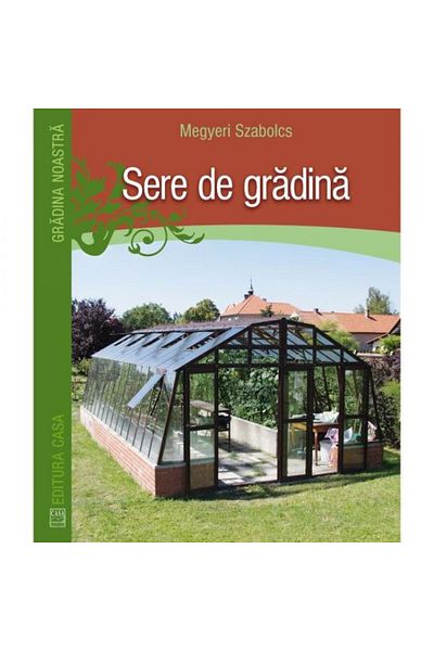 Editura Casa Garden greenhouses - Megyeri Szabolcs