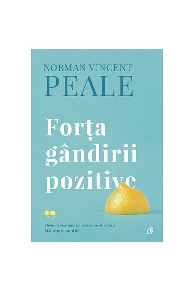 Curtea Veche The Power of Positive Thinking. Collector's Edition, Norman Vincent Peale, Curtea Veche