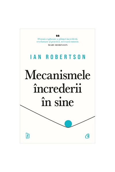 Curtea Veche The Mechanisms of Self-Confidence, Ian Robertson