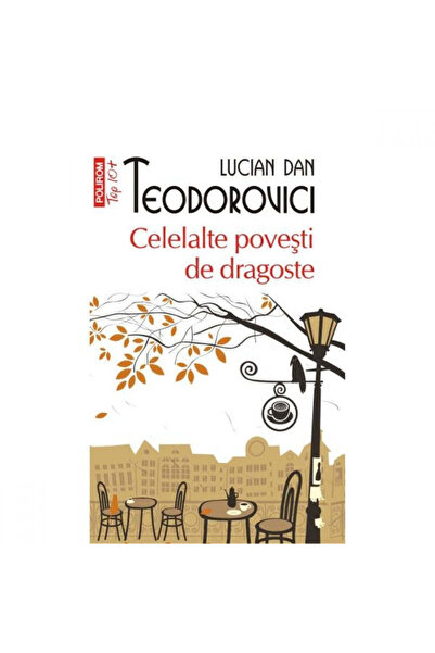 Polirom Celelalte povești de dragoste - Lucian Dan Teodorovici