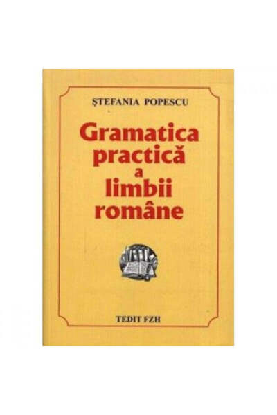 NIGHTEDIT Gramatica practică a limbii române 2008 - Ștefania Popescu