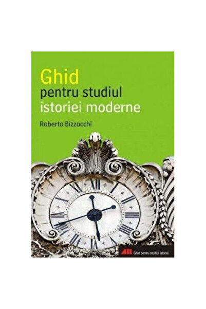 All Ghid pentru studiul istoriei moderne - Roberto Bizzocchi