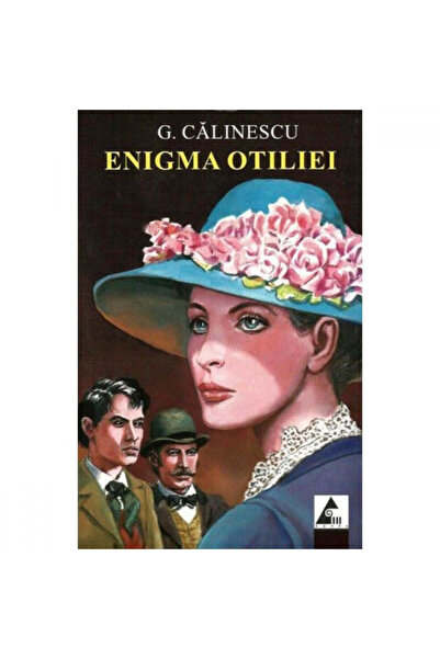 Agora Enigma Otiliei - George Calinescu