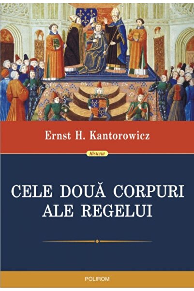 Polirom Cele două corpuri ale regelui - Ernst H. Kantorowicz