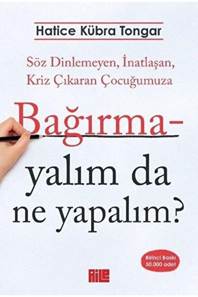 Aile Yayınları Bağırmayalım Da Ne Yapalım?